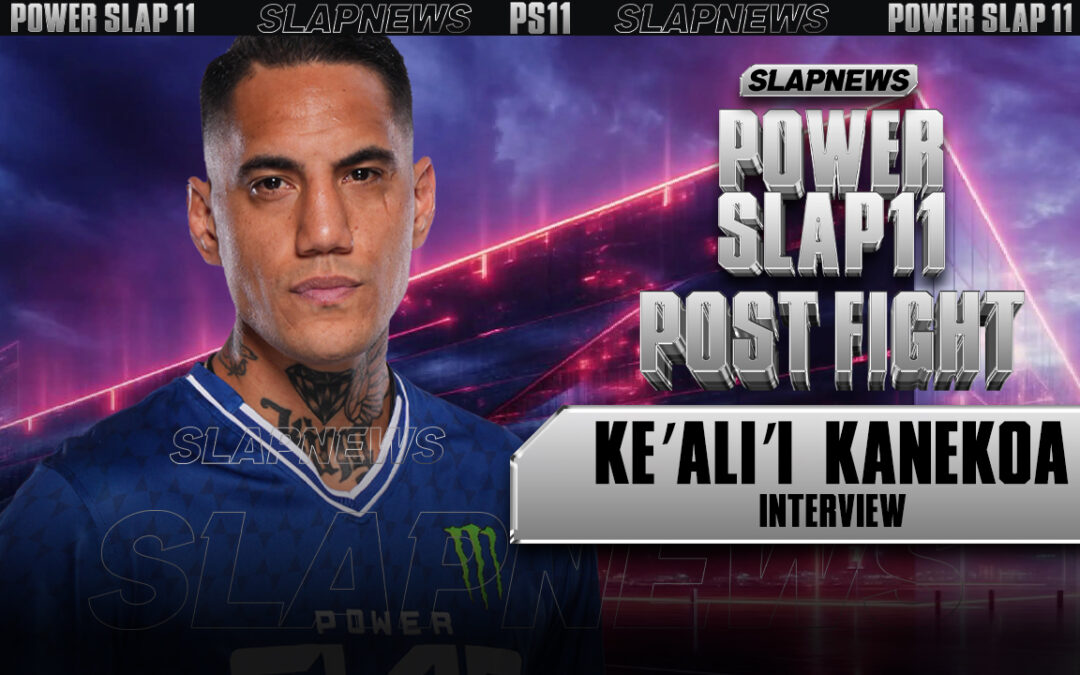 Ke’ali’i Kanekoa Dominates at Power Slap XI – Eyes Rematch with Darren Godfrey