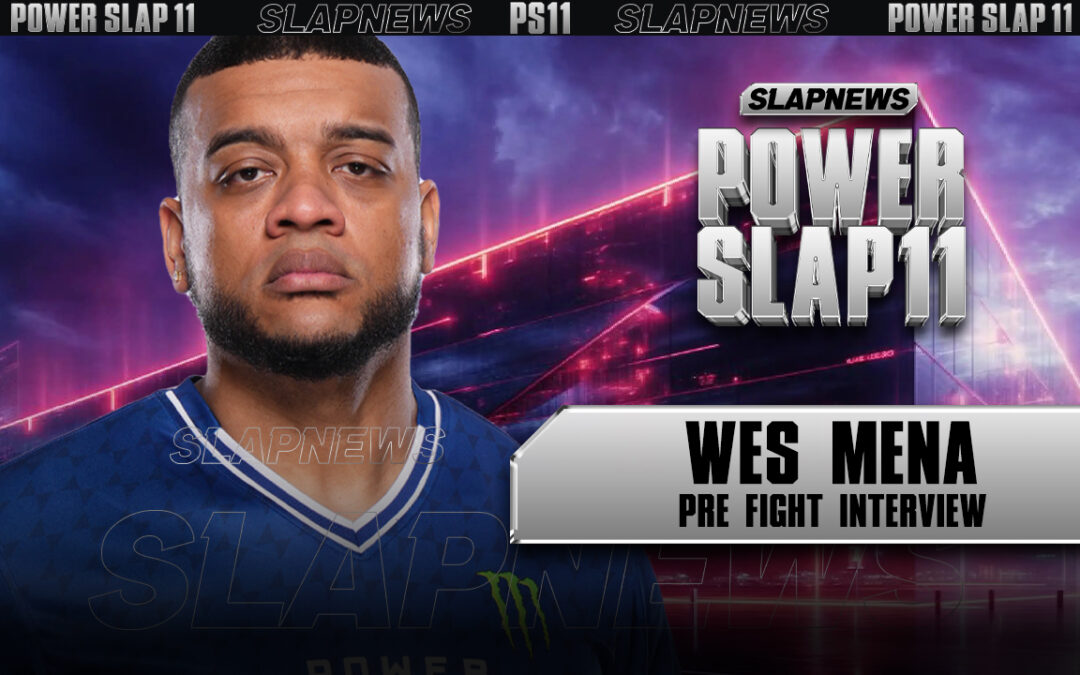 Wes Mena: Ready to Make a Statement at Power Slap XI in Saudi Arabia
