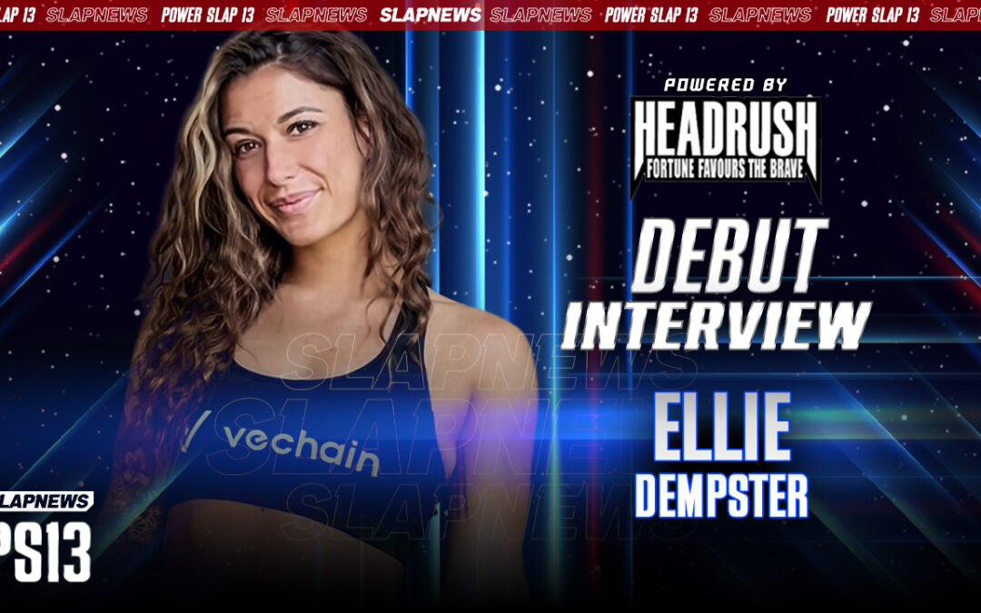 Ellie Dempster Ready to Make Surprise Power Slap Debut at PS13: “We Can Be Just As Dirty As The Boys”