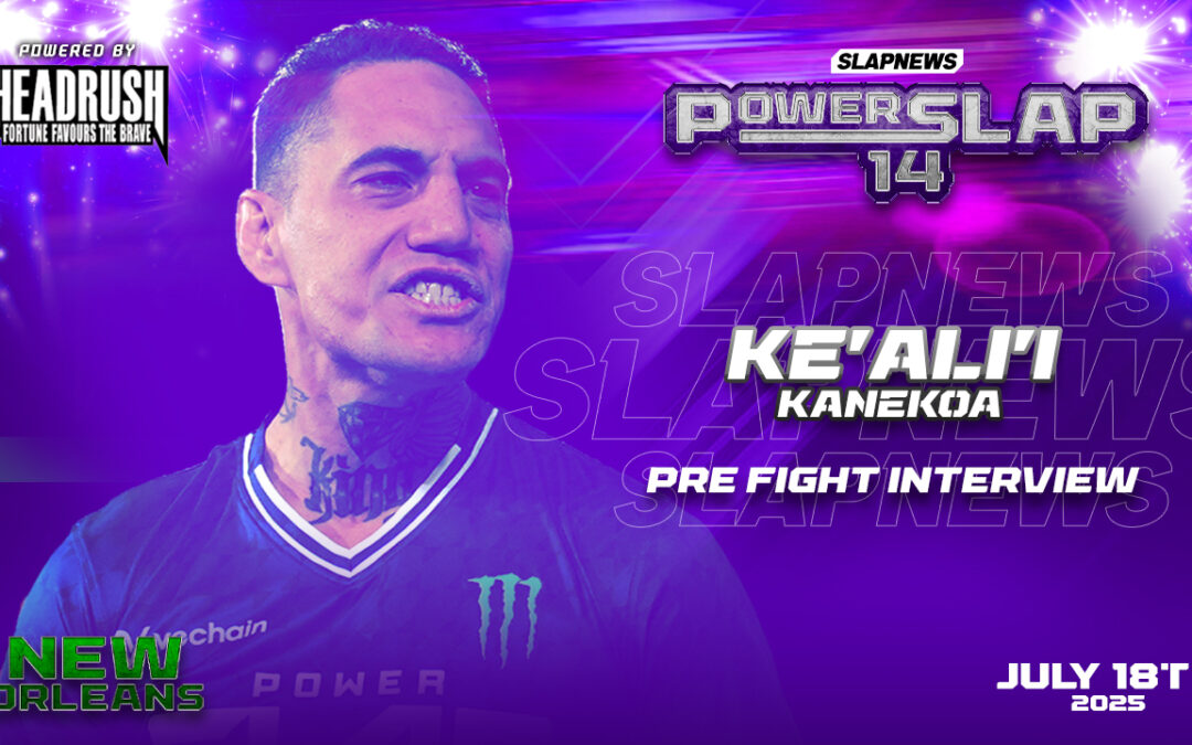 The Chief Is Coming: Ke’ali’i Kanekoa Eyes Revenge at Power Slap 14