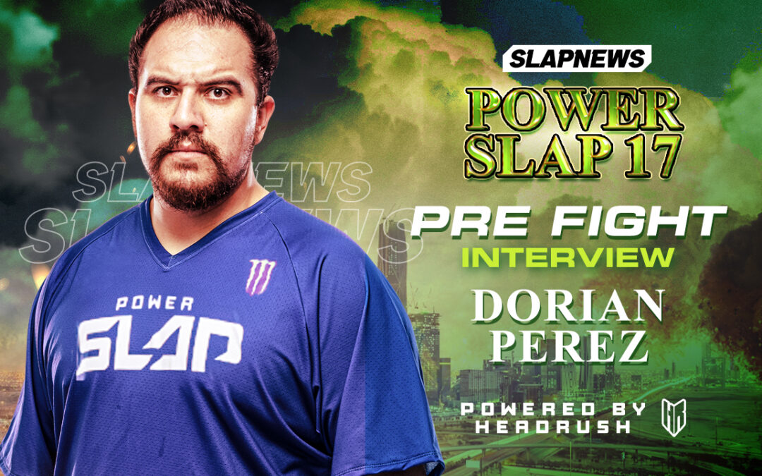 Dorian Perez Promises to “Break Zakir’s Chin” at Power Slap 17: “He Should Be Scared — I Hit Harder Than Anyone”